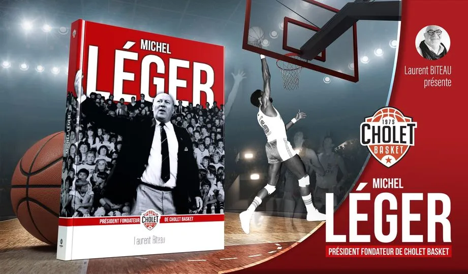 Un livre sur Michel Léger, président-fondateur de Cholet Basket